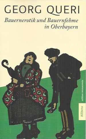 Image du vendeur pour Bauernerotik und Bauernfehme in Oberbayern mis en vente par bcher-stapel