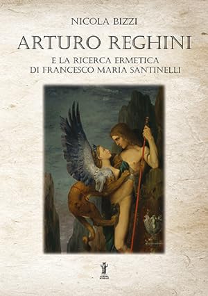 Seller image for Arturo Reghini e la ricerca ermetica di Francesco Maria Santinelli. for sale by FIRENZELIBRI SRL
