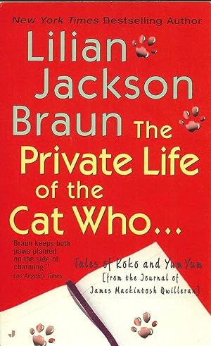 THE PRIVATE LIFE OF THE CAT WHO .Tales of Koko and Yum Yum [from the Journal of James Mackintosh ...