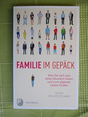 Familie im Gepäck Wie Sie sich aus alten Mustern lösen und zum eigenen Leben finden