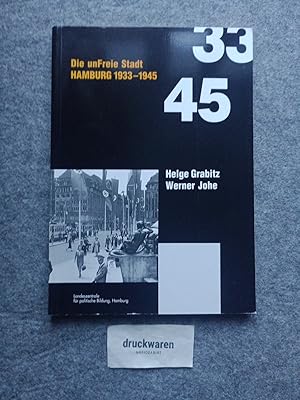 Bild des Verkufers fr Die unFreie Stadt : Hamburg 1933-1945. zum Verkauf von Druckwaren Antiquariat