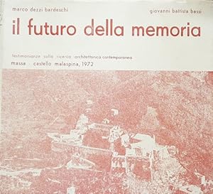 Bild des Verkufers fr Il futuro della memoria. Testimonianze sulla ricerca architettonica contemporanea. zum Verkauf von FIRENZELIBRI SRL