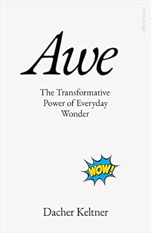 Image du vendeur pour Awe: The Transformative Power of Everyday Wonder mis en vente par WeBuyBooks