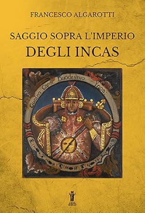 Seller image for Saggio sopra l'imperio degli Incas. for sale by FIRENZELIBRI SRL