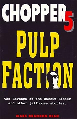 Seller image for Chopper 5: pulp faction, revenge of the rabbit kisser and other jailhouse stories. for sale by WeBuyBooks