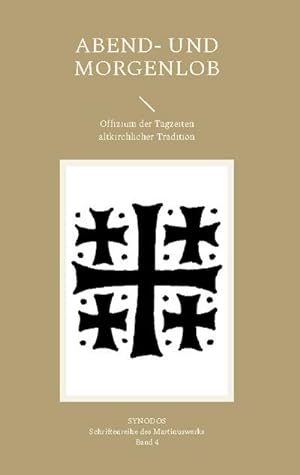 Seller image for Abend- und Morgenlob : Offizium der Tagzeiten altkirchlicher Tradition for sale by AHA-BUCH GmbH