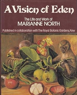 Seller image for A Vision of Eden: The Life and Work of Marianne North for sale by Bob Vinnicombe