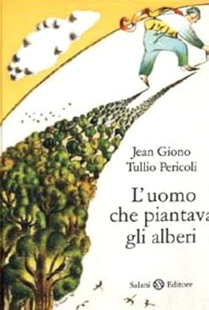 Image du vendeur pour L'uomo che piantava gli alberi. mis en vente par FIRENZELIBRI SRL