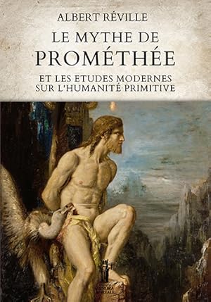 Image du vendeur pour Le mythe de Promthe et les etudes modernes sur l'humanit primitive. mis en vente par FIRENZELIBRI SRL