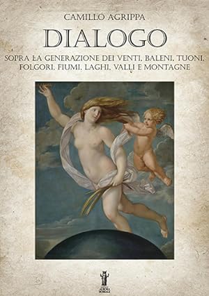 Seller image for Dialogo sopra la generazione dei venti, baleni, tuoni, folgori, fiumi, valli e montagne. for sale by FIRENZELIBRI SRL
