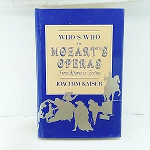 Seller image for Whos Who in Mozarts Operas: From Alfonso to Zerlina for sale by Cat On The Shelf