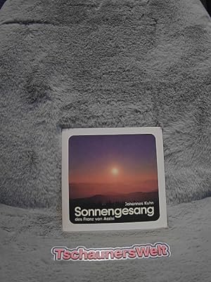 Seller image for Sonnengesang des Franz von Assisi. Johannes Kuhn for sale by TschaunersWelt