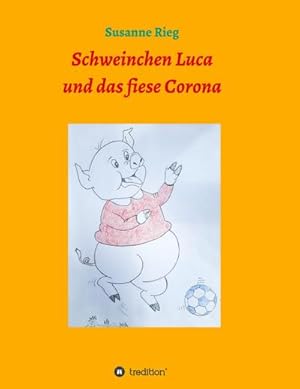 Seller image for Schweinchen Luca und das fiese Virus Corona for sale by Wegmann1855
