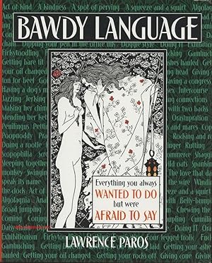 Seller image for BAWDY LANGUAGE: Everything You Always Wanted To Do But Were Afraid To Say for sale by Alta-Glamour Inc.