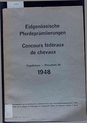 Seller image for Eidgenssische Pferdeprmiierungen. Concours Fdraux de Chevaux. Ergebnisse   Rsultats de 1948 for sale by Antiquariat Bookfarm