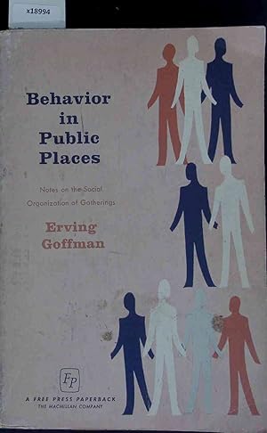 Image du vendeur pour Behavior in Public Places. Notes on the Social Organization of Gatherings. mis en vente par Antiquariat Bookfarm