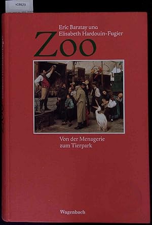 Bild des Verkufers fr Zoo. Von der Menagerie zum Tierpark. zum Verkauf von Antiquariat Bookfarm