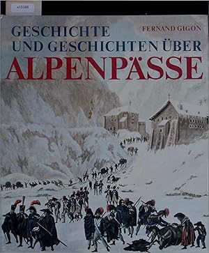 Bild des Verkufers fr Geschichte und Geschichten ber Alpenpsse. zum Verkauf von Antiquariat Bookfarm