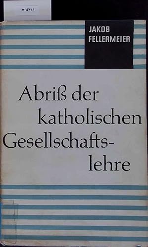 Imagen del vendedor de Abriss der Katholischen Gesellschaftslehre. a la venta por Antiquariat Bookfarm