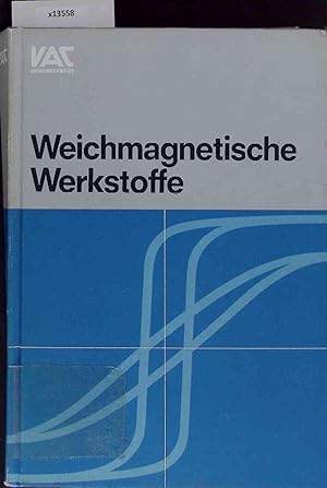 Seller image for Weichmagnetische Werkstoffe. 3., vllig berarbeitete und erweiterte Auflage for sale by Antiquariat Bookfarm