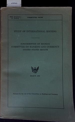Bild des Verkufers fr Study of International Housing - Subcommittee on Housing Committee on Banking and Currency - United States Senate. March 1963 zum Verkauf von Antiquariat Bookfarm