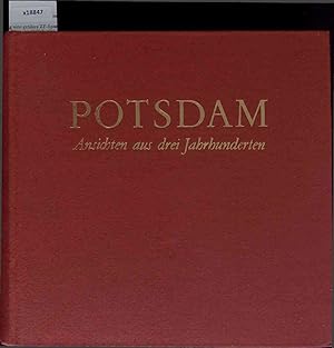 Bild des Verkufers fr Potsdam. Ansichten aus drei Jahrhunderten. zum Verkauf von Antiquariat Bookfarm