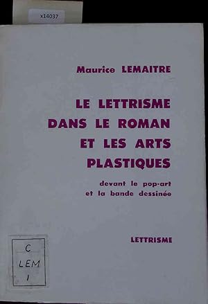Bild des Verkufers fr Le Lettrisme dans le Roman et les Arts Plastiques. zum Verkauf von Antiquariat Bookfarm