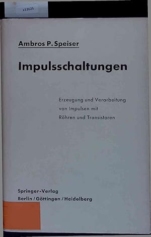 Imagen del vendedor de ImpulsSchaltungen - Erzeugung und Verarbeitung von Impulsen mit Rhren und Transistoren. a la venta por Antiquariat Bookfarm