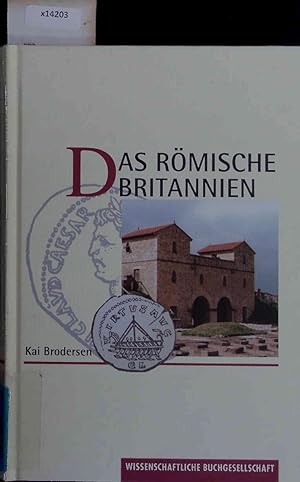 Bild des Verkufers fr Das rmische Britannien - Spuren seiner Geschichte. zum Verkauf von Antiquariat Bookfarm