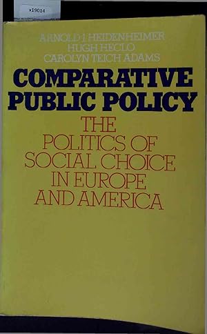 Bild des Verkufers fr Comparative Public Policy. The Politics of Social Choice in Europe and America. zum Verkauf von Antiquariat Bookfarm