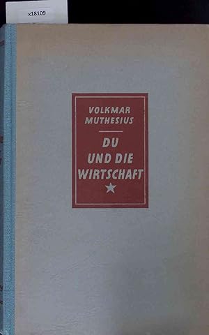 Bild des Verkufers fr Du und die Wirtschaft. Eine Einfhrung in wirtschaftliches Denken. zum Verkauf von Antiquariat Bookfarm