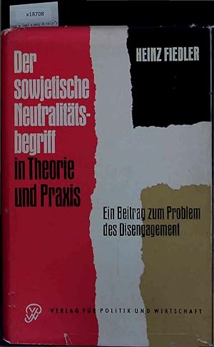 Imagen del vendedor de Der sowjetische Neutralittsbegriff in Theorie und Praxis. Ein Beitrag zum Problem des Disengagement. a la venta por Antiquariat Bookfarm