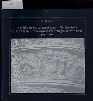 Bild des Verkufers fr Sto let arheoloskih raziskovanj v Novem mestu. Hundert Jahre archologische Forschungen in Novo mesto 1890-1990. zum Verkauf von Antiquariat Bookfarm