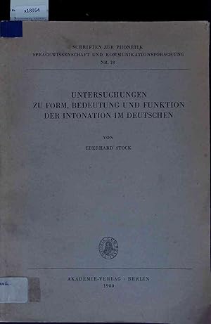 Bild des Verkufers fr Untersuchungen zu Form, Bedeutung und Funktion der Intonation im Deutschen. Nr. 18 zum Verkauf von Antiquariat Bookfarm