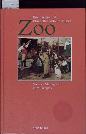 Bild des Verkufers fr Zoo. Von der Menagerie zum Tierpark. zum Verkauf von Antiquariat Bookfarm