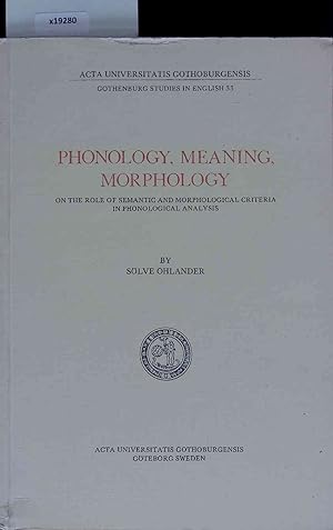 Seller image for Phonology, Meaning, Morphology on the Role of Semantic and Morphological Criteria in Phonological Analysis. for sale by Antiquariat Bookfarm