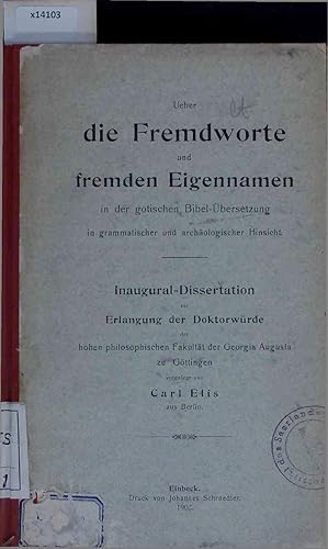 Seller image for Ueber die Fremdworte und Fremden Eigennamen in der gotischen Bibel-bersetzung in grammatischer und archologischer Hinsicht. for sale by Antiquariat Bookfarm