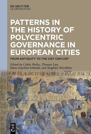 Imagen del vendedor de Patterns in the History of Polycentric Governance in European Cities a la venta por BuchWeltWeit Ludwig Meier e.K.