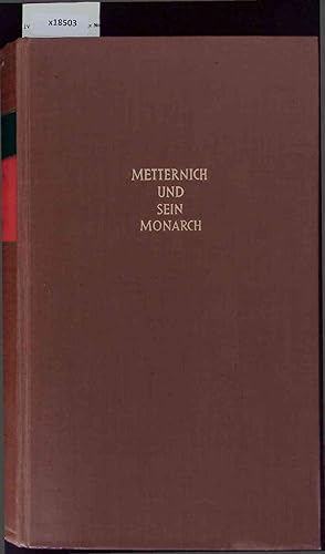 Imagen del vendedor de Metternich und Sein Monarch. Biographie Eines Seltsamen Doppelgestirns. a la venta por Antiquariat Bookfarm