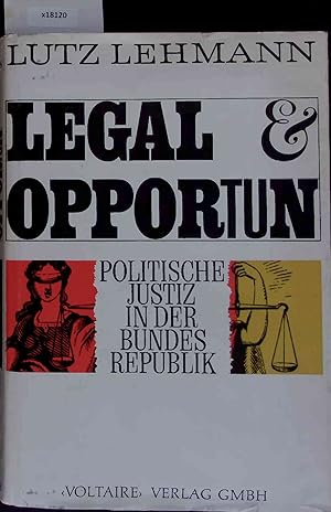 Bild des Verkufers fr Legal & Opportun. Polotische Justiz in der Bundesrepublik. zum Verkauf von Antiquariat Bookfarm