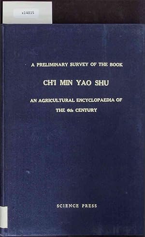 Bild des Verkufers fr A Preliminary Survey of the Book Ch'i Min Yao Shu an Agricultural Encyclopedia of the 6th Century. Second Edition zum Verkauf von Antiquariat Bookfarm