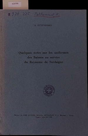 Imagen del vendedor de Quelques notes sur les uniformes des Suisses au service du Royaume de Sardaigne. a la venta por Antiquariat Bookfarm