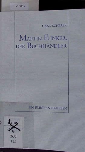 Immagine del venditore per Martin Flinker, der Buchhndler. Ein Emigrantenleben. venduto da Antiquariat Bookfarm