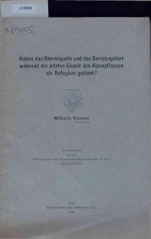 Imagen del vendedor de Haben das Oberengadin und das Berninagebiet whrend der letzten Eiszeit den Alpenpflanzen als Refugium gedient?. Separatabdruck aus den Verhandlungen der Naturforschenden Gesellschaft in Basel. Band XXXIX. a la venta por Antiquariat Bookfarm