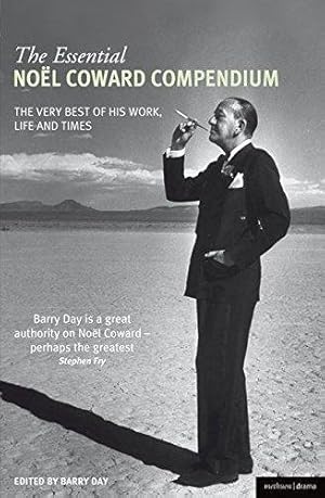 Seller image for The Essential Noel Coward Compendium: The Very Best of His Work, Life and Times for sale by WeBuyBooks