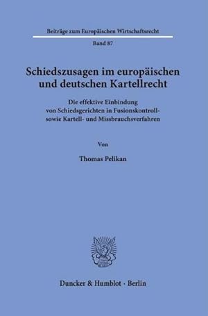 Bild des Verkufers fr Schiedszusagen im europischen und deutschen Kartellrecht zum Verkauf von BuchWeltWeit Ludwig Meier e.K.