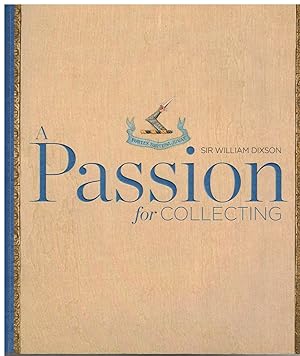 Sir William Dixson: A Passion for Collecting