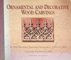 Image du vendeur pour Ornamental and Decorative Wood Carvings in the Bavarian National Museum 1450-1820 mis en vente par Epilonian Books