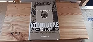 Bild des Verkufers fr Knigliche Verschwrung : wie die Coburger Europa eroberten. Aus dem Ital. von Michael Mller zum Verkauf von Versandantiquariat Schfer