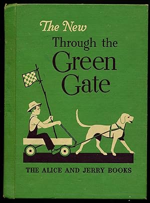 The New THROUGH THE GREEN GATE. The Alice and Jerry Basic Readers